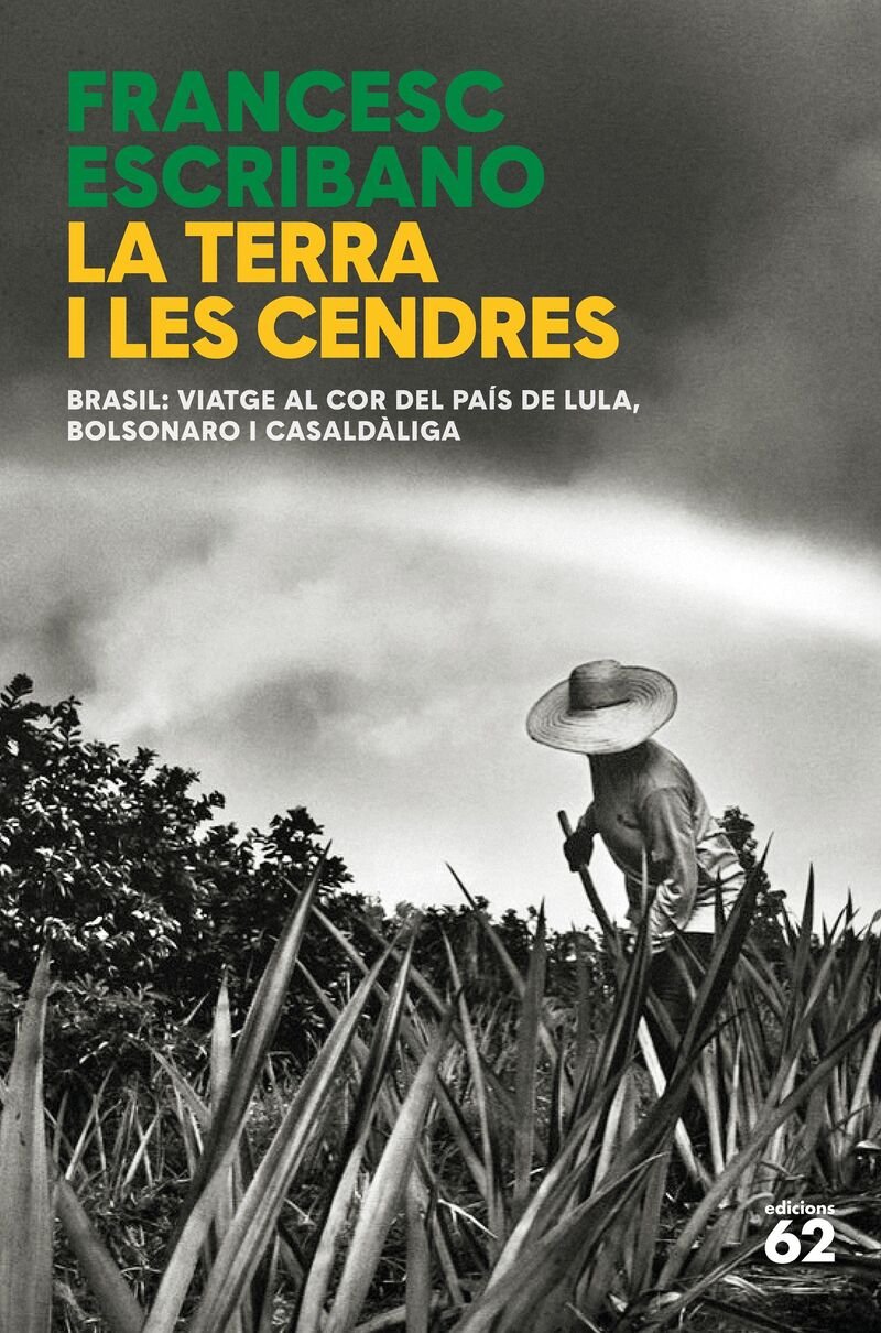 LA TERRA I LES CENDRES. Brasil: viatge al cor del país de Lula, Bolsonaro i Casaldàliga