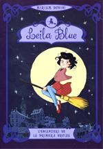 Leila Blue. L'encanteri de la primera bruixa